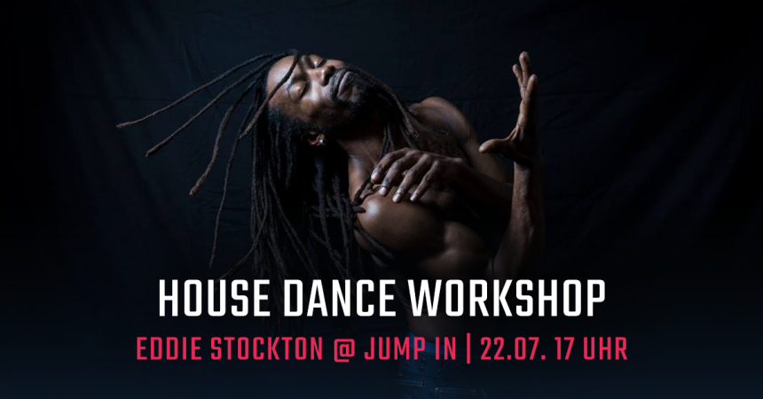 Eddie Stockton, House Dance Workshop, Jump in, Tanzstudio, Tanzschule München